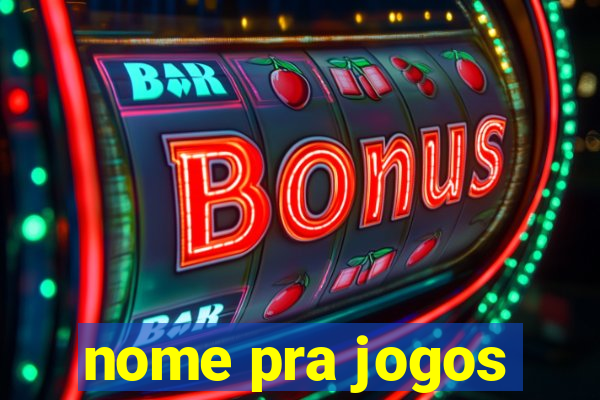 nome pra jogos